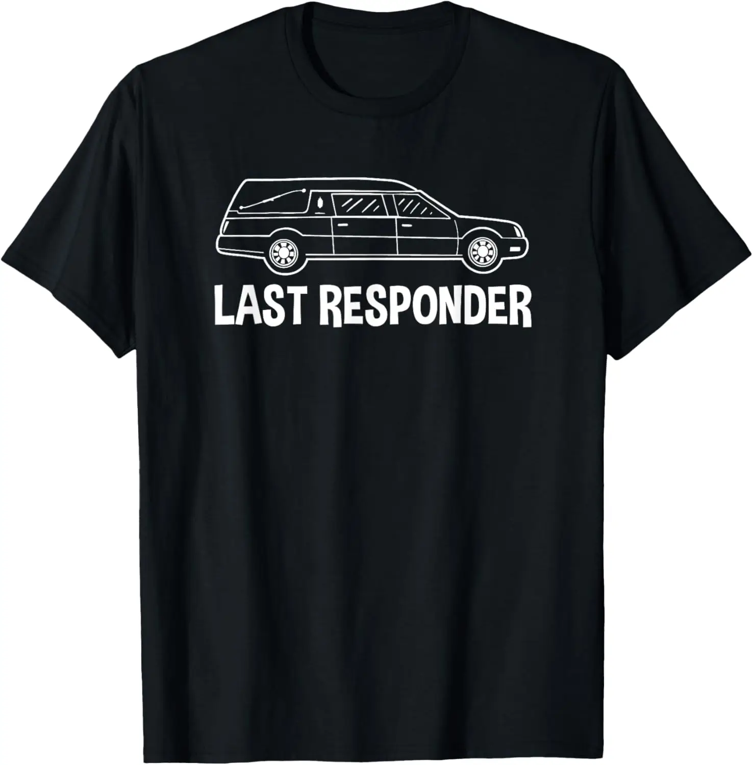 Last Responder Mortuary Science Student Mortician Gift T-Shirt