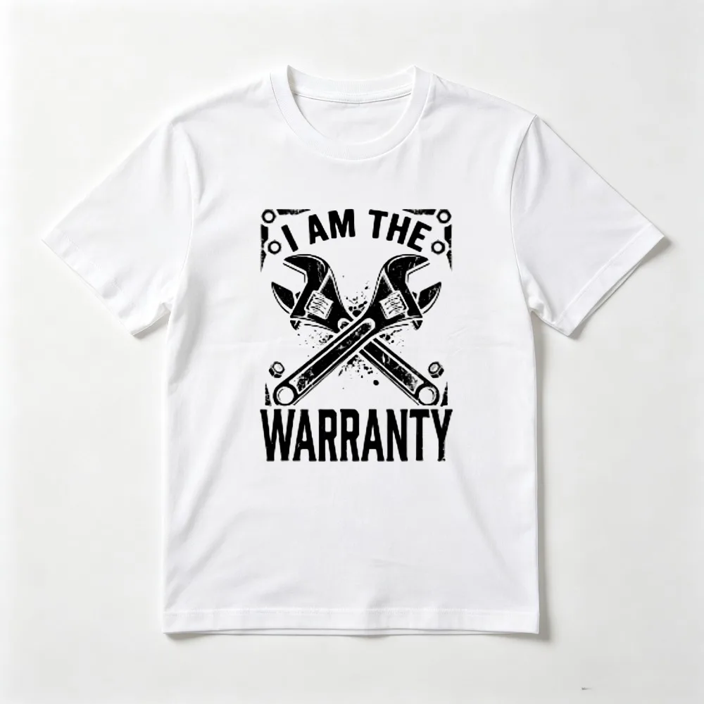 I Am The Warranty Mechanic Tools Repair Man Gift T-Shirt Casual Fashion Loose Harajuku Short Sleeve Man Women Clothing