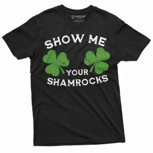 Men's Funny St. Patrick's day Show me your Shamrocks T-shirt St Patty Party Tee