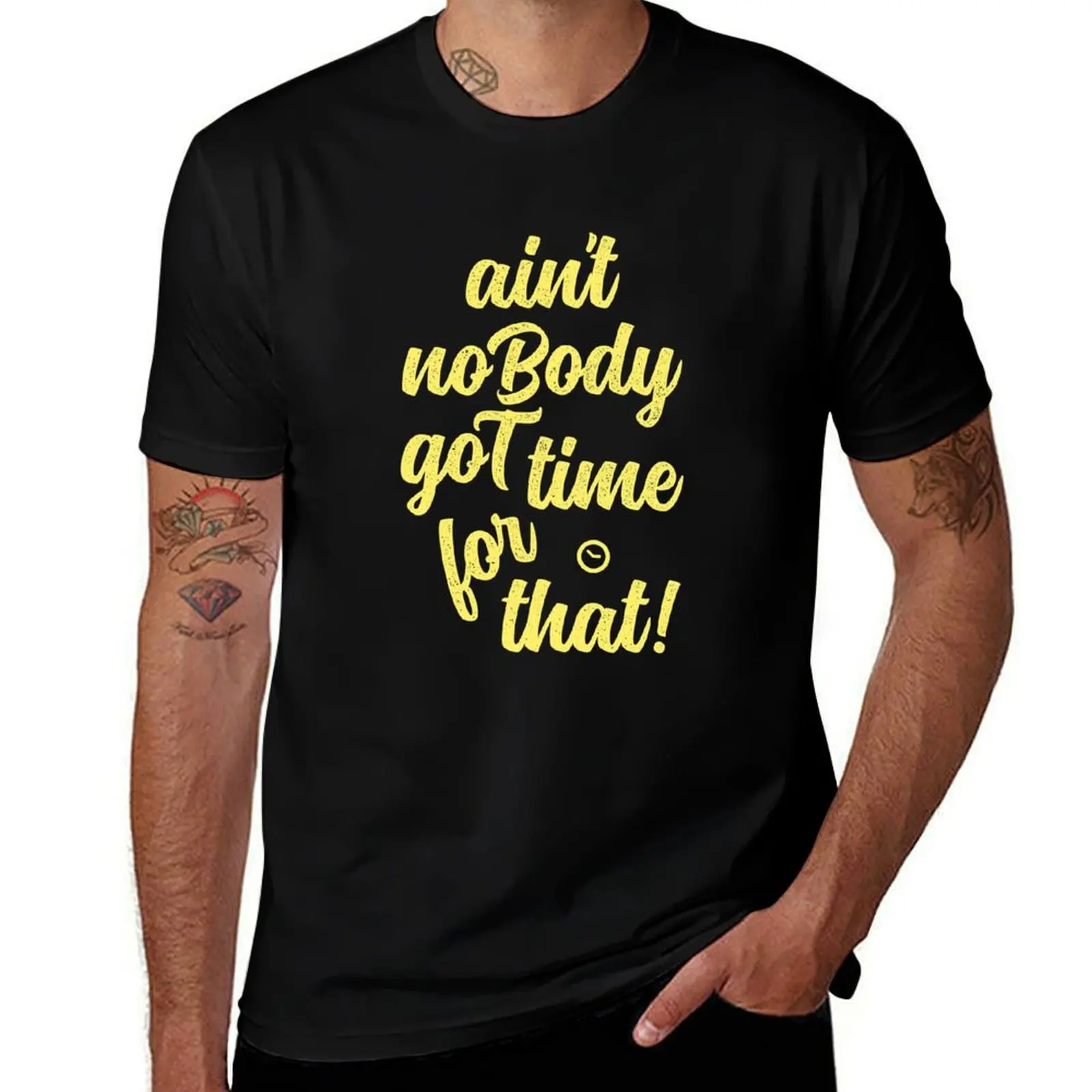 Ain't Nobody Got Time For That T-Shirt Big Size Crew Neck T-Shirt