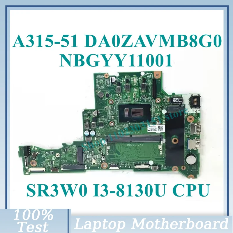 

DA0ZAVMB8G0 With SR3W0 I3-8130U CPU Mainboard NBGYY11001 For Acer Aspire A315-51 Laptop Motherboard 100%Full Tested Working Well