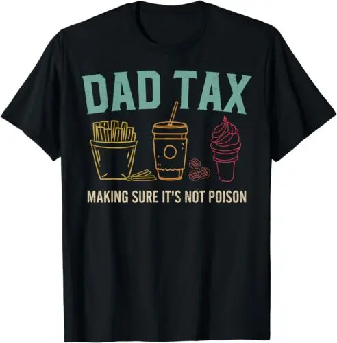 Dad Tax Making Sure It's Not Poison Fathers Day Dad joke Unisex T-Shirt