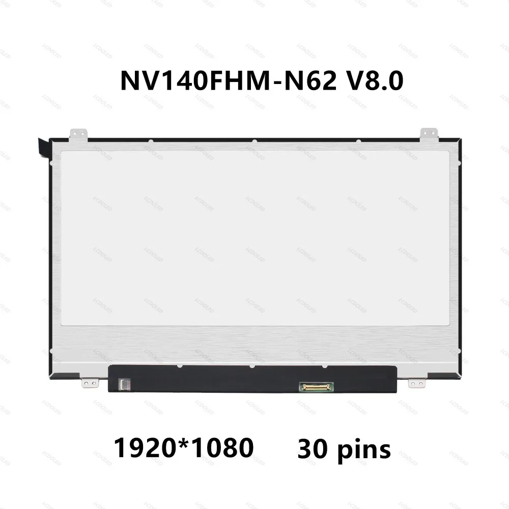 

14'' IPS LCD LED Screen Display Panel Matrix NV140FHM-N62 V8.0 N140HCA-EBA N140HCE-EN1 N140FGE-EA2 30 pins 1920X1080 FRU 00NY446