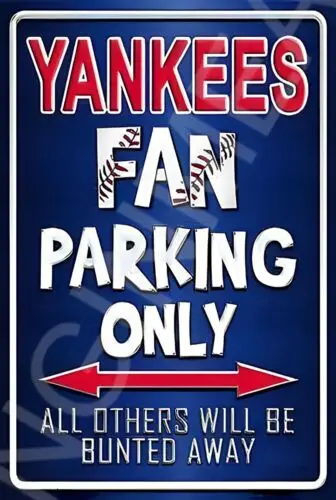 Yankees Fan Parking Only Funny Sign Weatherproof Aluminum 12