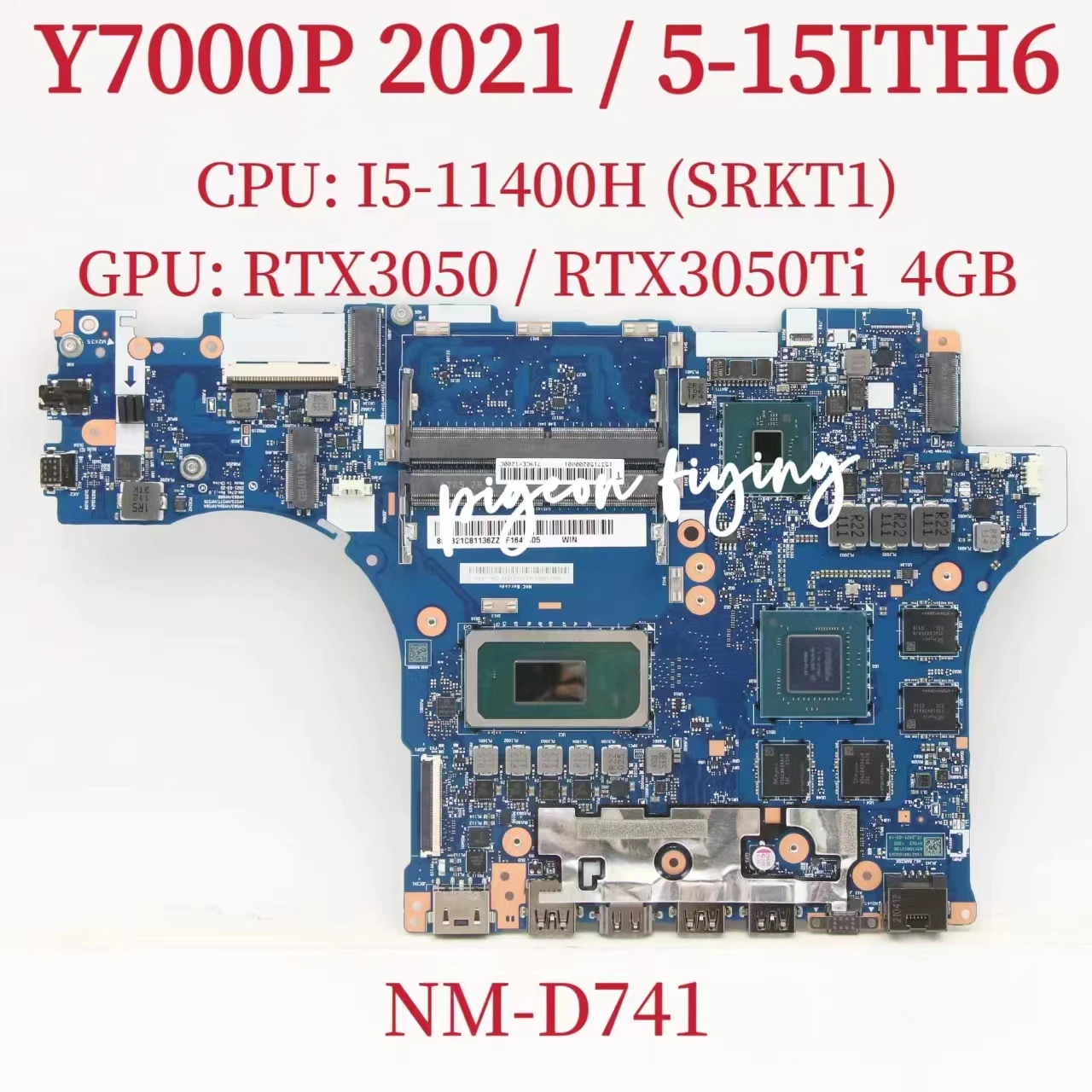 

NM-D741 For Lenovo Legion Y7000P 2021/ 5-15ITH6 Laptop Motherboard CPU: I5-11400H SRKT1 GPU: RTX3050 / RTX3050Ti 4G 100% Test OK