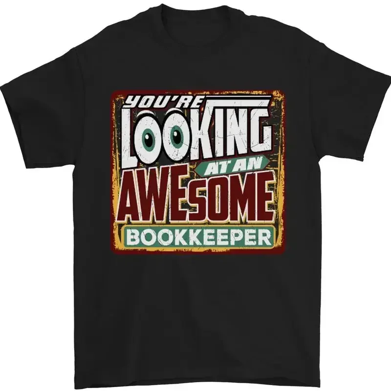 Youre Looking A An Stupenda Bookkeeper T-Shirt 100% Cotone