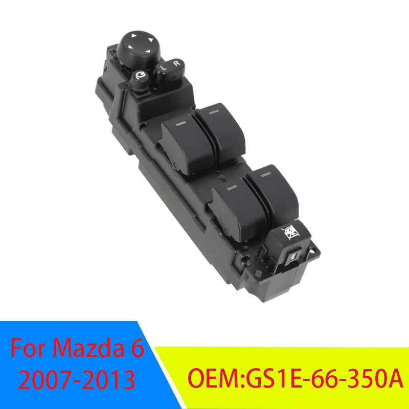 GS1E-66-350A For Mazda 6 2007-2013 Car Window Master Switch Glass Lifter GS1E66350A SW-FH-MZ-1848-11