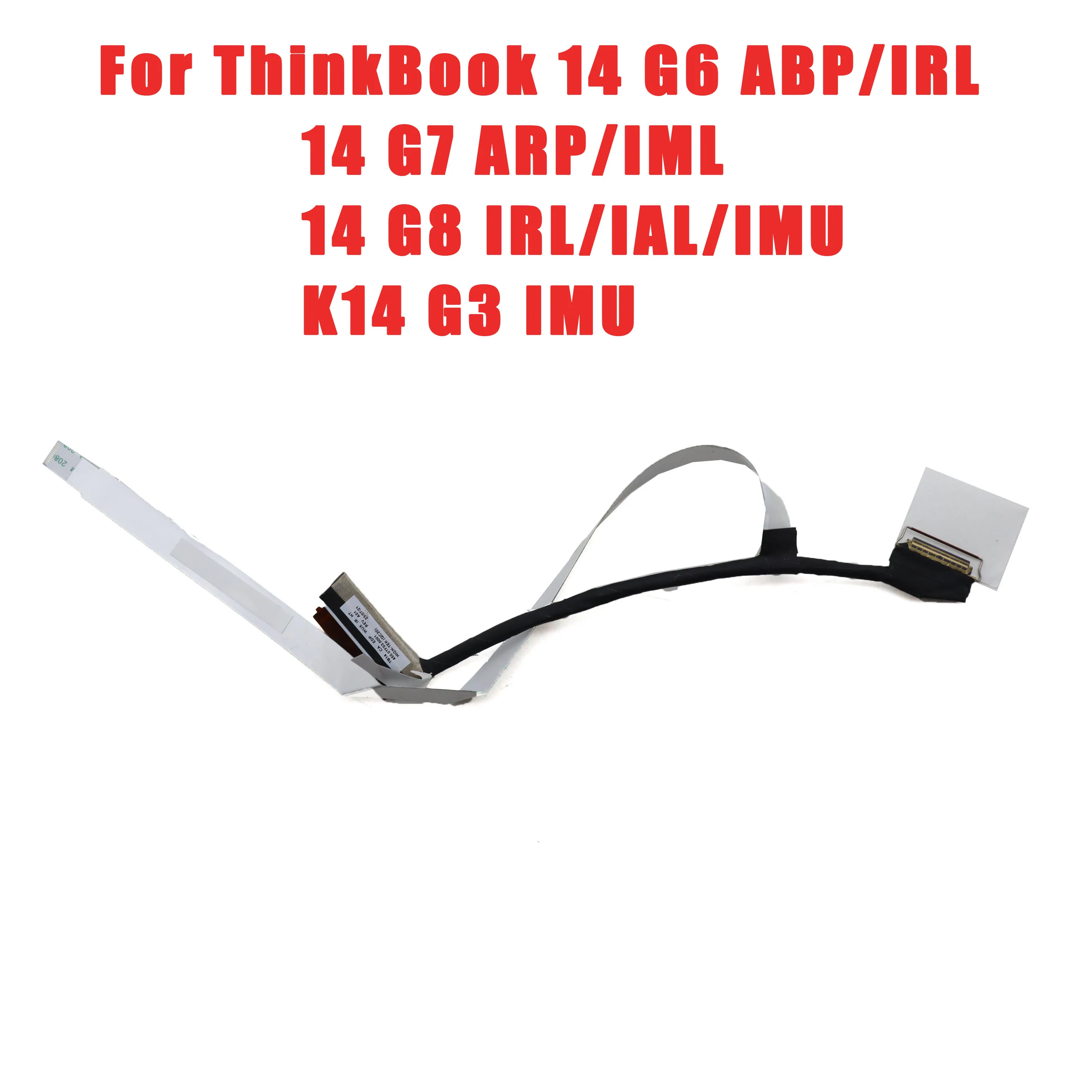 Laptop LCD Cable For Lenovo For ThinkBook 14 G6 ABP IRL 14 G7 ARP IML K14 G3 IMU 14 G8 IRL IAL IMU 5C10S30893 New