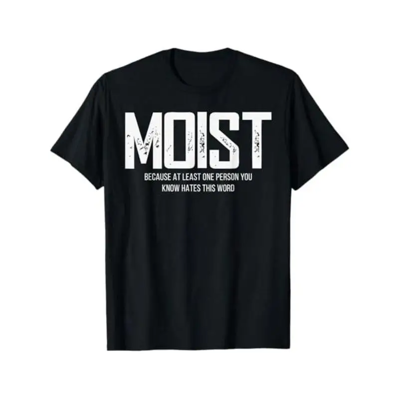 

"Funny Moist T-Shirt | Sarcastic Graphic Tee | Hated Word Internet Meme Gift | Gag Present for Men & Women"