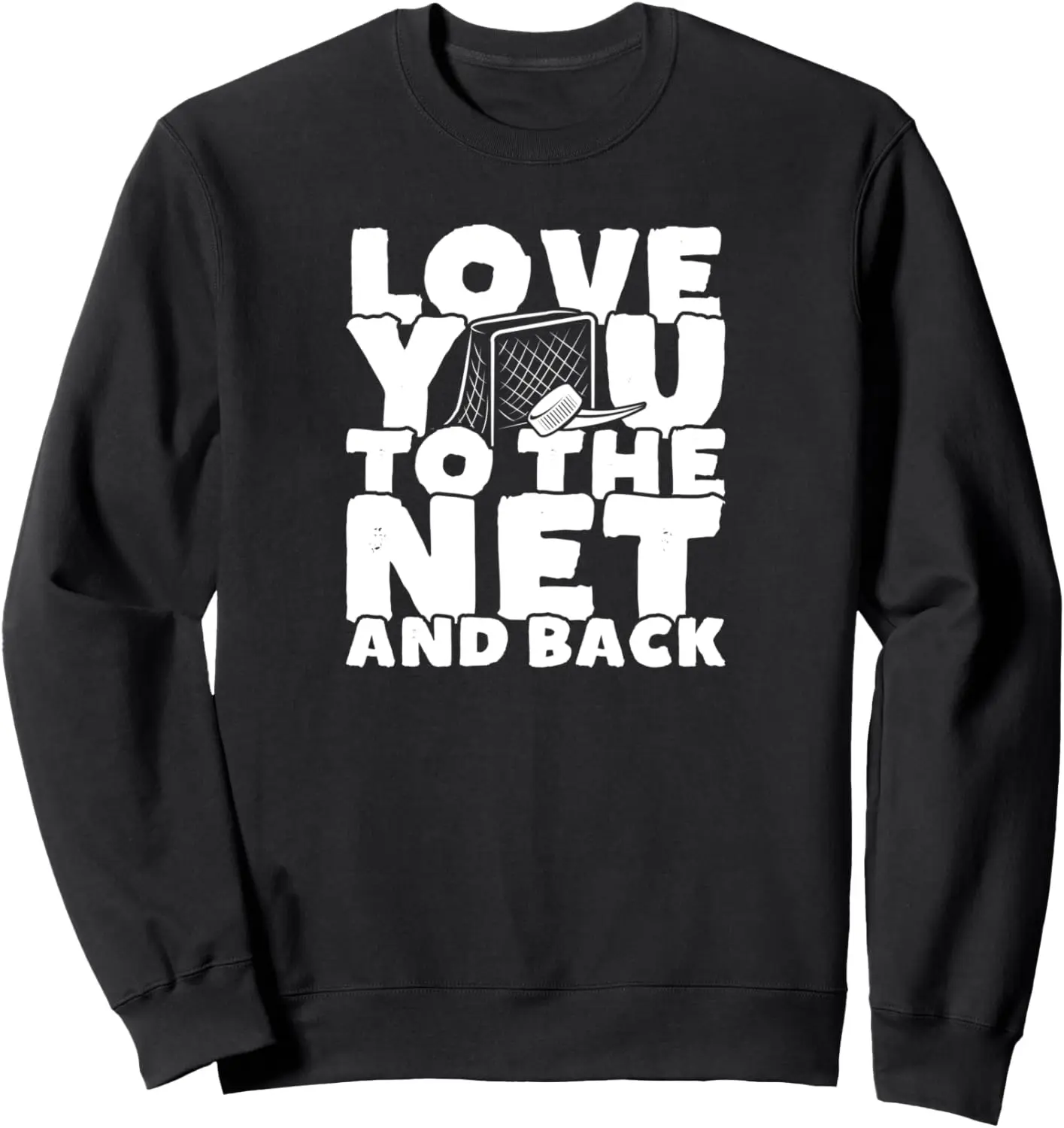 Puck and Goalie Net for Hockey Players Mom, Wife, Girlfriend Sweatshirt