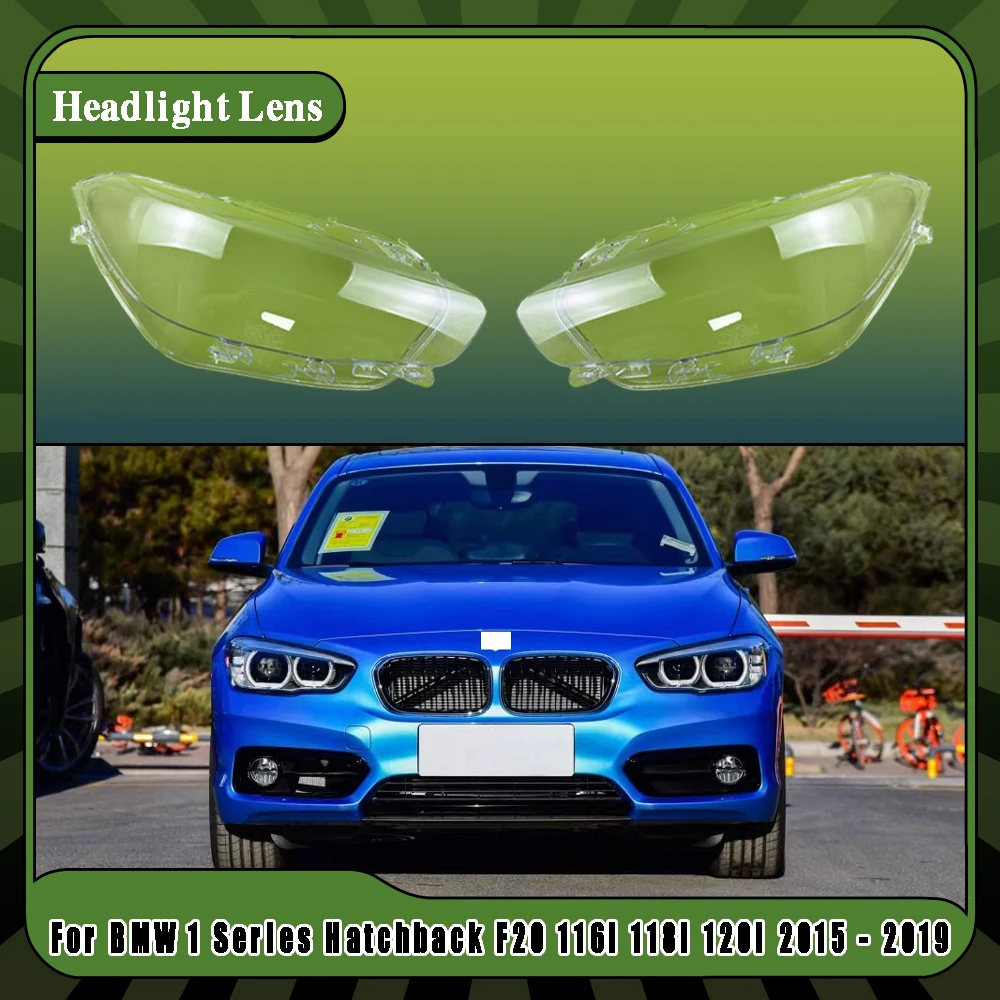 

For BMW 1 Series Hatchback F20 116i 118i 120i 2015 2016 2017 2018 2019 Car Headlight Cover Headlamp Glass Lens Lamp Shade Shell