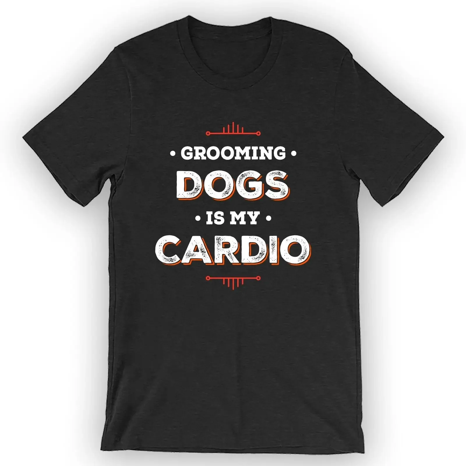 

Unisex Grooming Dogs Is My Cardio T-Shirt Funny Dog Groomer T-Shirt