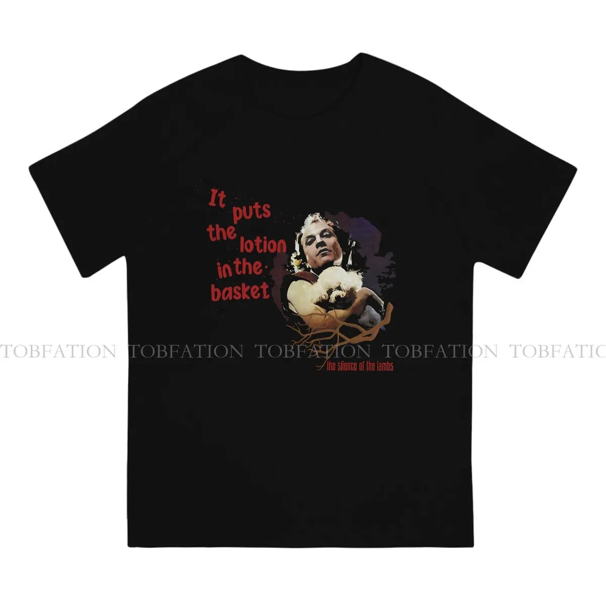 it Puts The Lotion In The Basket Hip Hop TShirt Silence Of The Lambs Leisure T Shirt 100% Cotton Newest T-shirt For Men Women