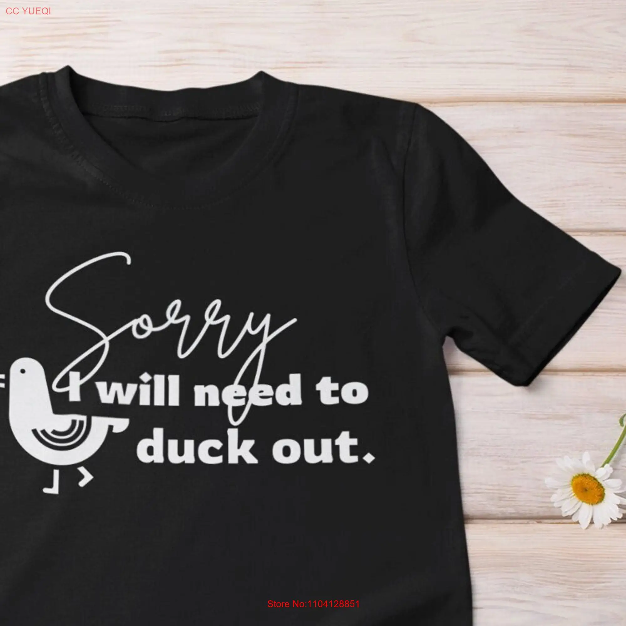 Sorry I Will Need to Duck OuT T Shirt for Working from Home WFH Office Virtual Meetings Zoom Teams long or short sleeves