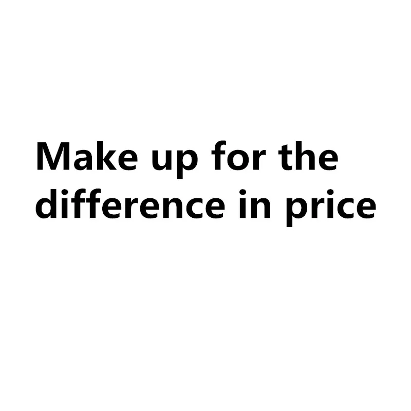 

Make up for the price difference