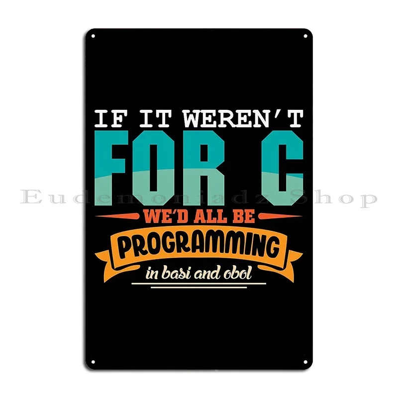 Programming In Basi And Abol If There Wehre No C Metal Plaque Poster Bar Cave Club Wall Mural Designer Cave Tin Sign Poster