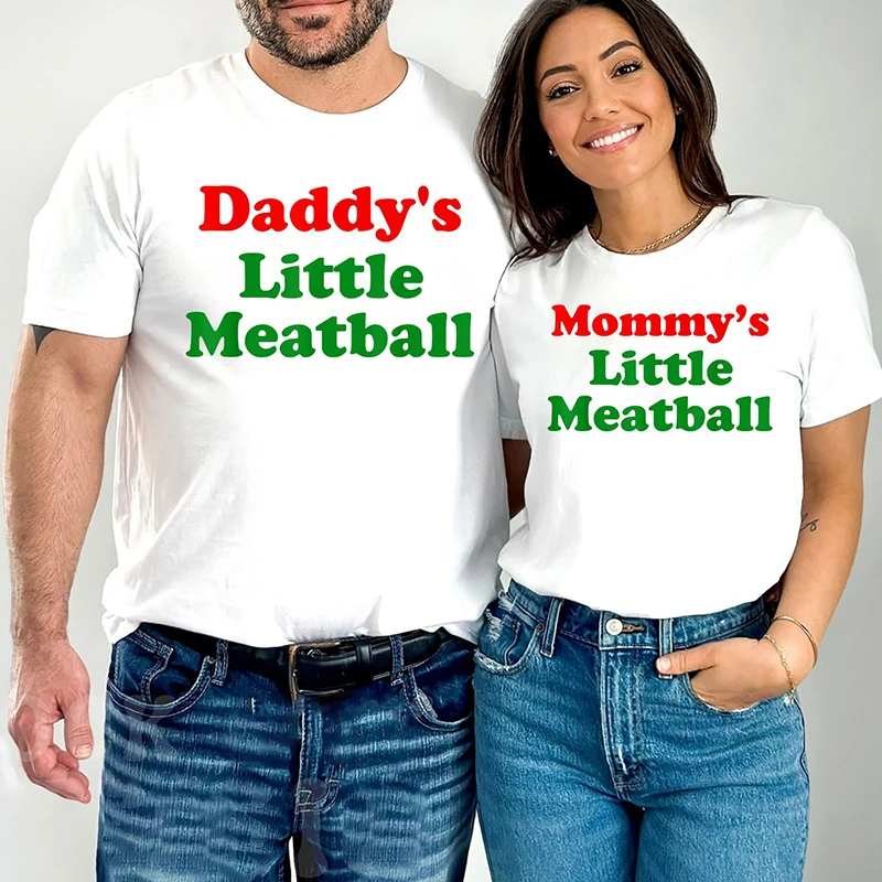 Daddy's Mommy's Little Meatball Women T Shirts Cotton O Neck Lover Clothes Husband Wife Graphic Tee Couple T-shirt Festival Gift