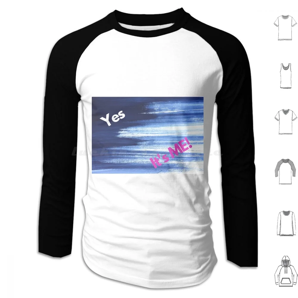 Digital Art Hoodies Long Sleeve Beautiful Art Art Is Life Art For Life Its Not Me Its You Quote Its Myself Its Me Frame