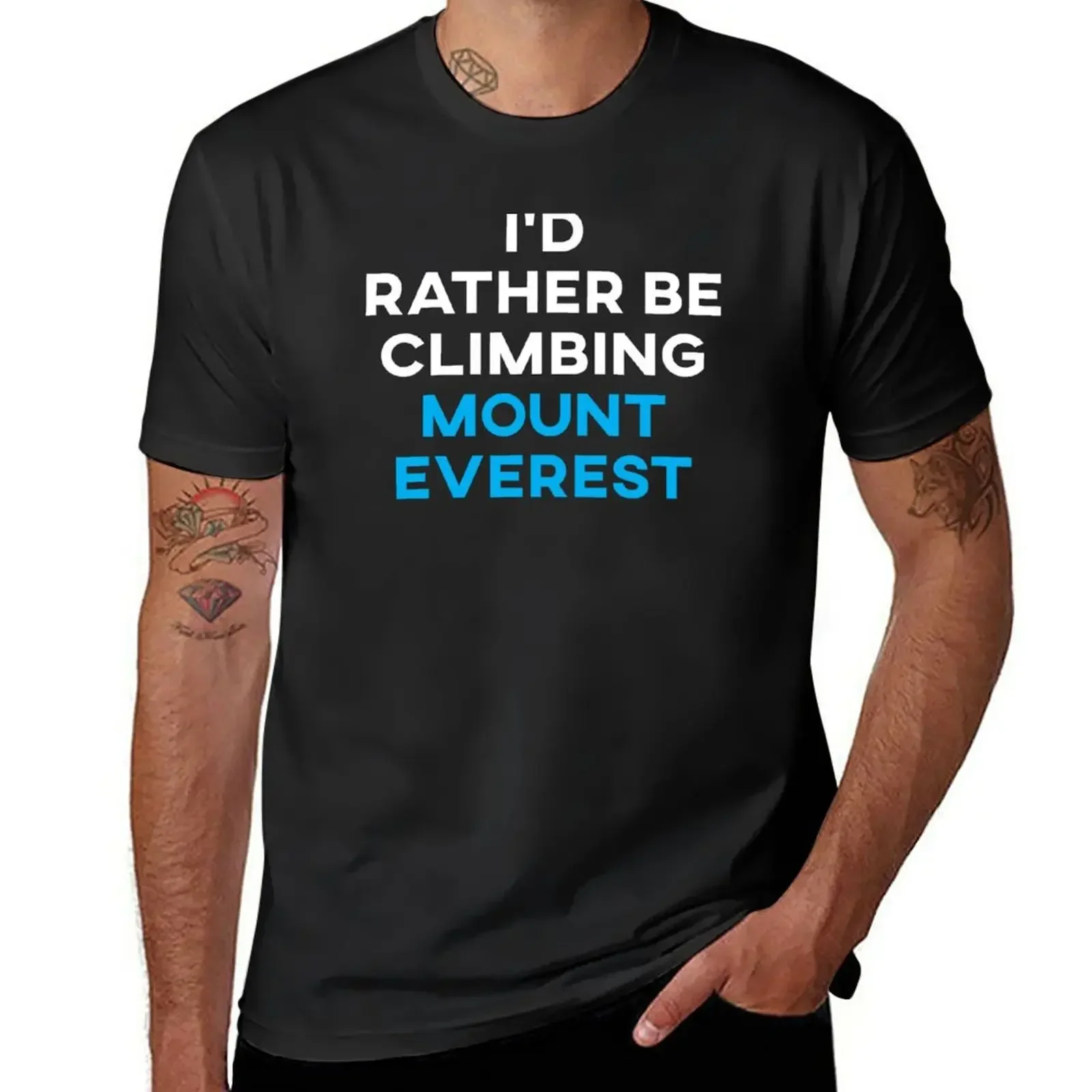 I'd Rather Be Climbing Mount Everest T-Shirt shirts graphic tee street wear mens t shirt graphic