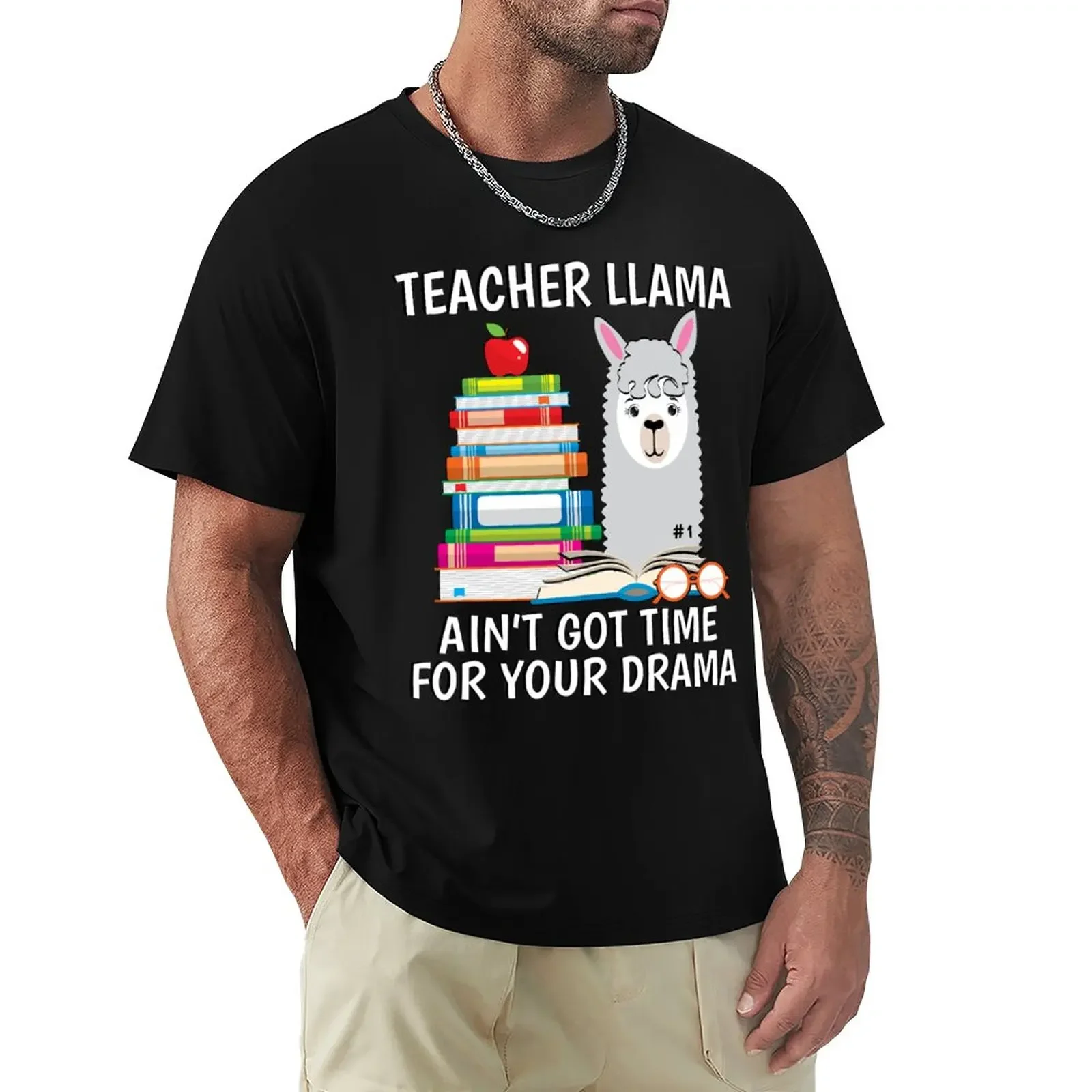 

Teacher Llama Ain't Got Time For Your Drama T-Shirt T-Shirt oversizeds aesthetic clothes customizeds t shirts for men pack