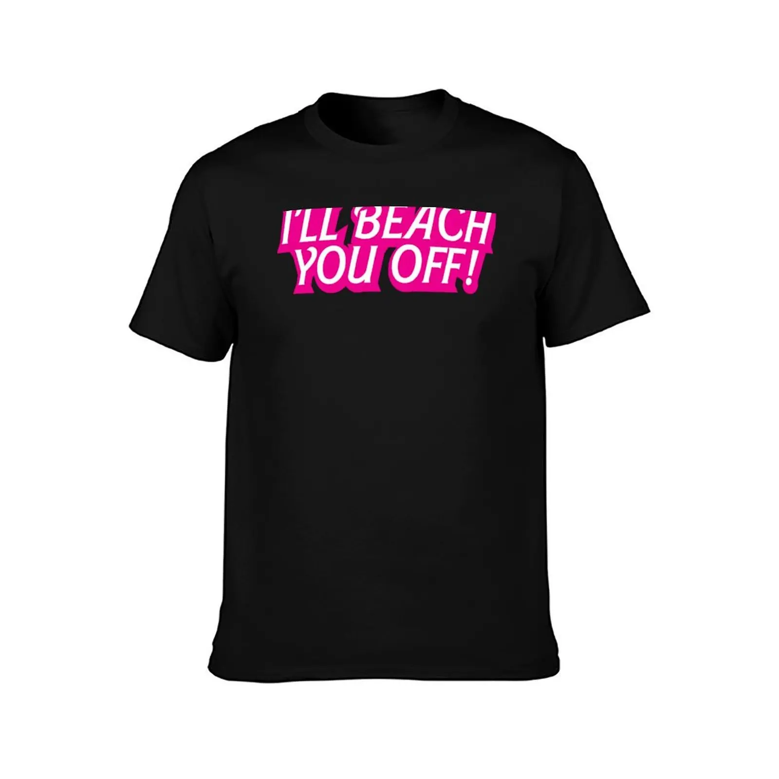 I'LL BEACH YOU OFF! T-Shirt Vintage Print Crew Neck Tee T-Shirt