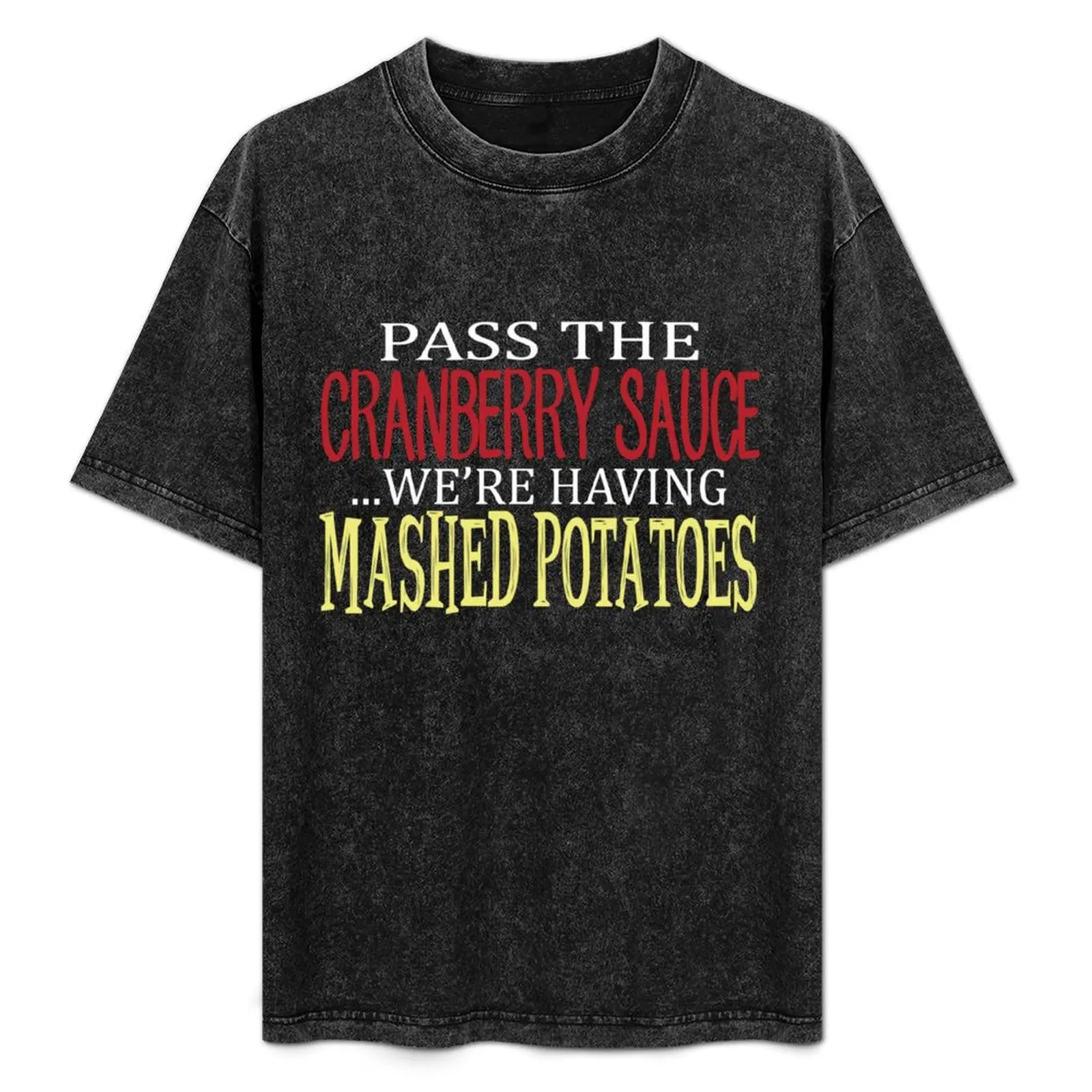 

Pass the Cranberry Sauce Design - Funny Thanksgiving T-Shirt Casual Pattern Print Tee Shirt
