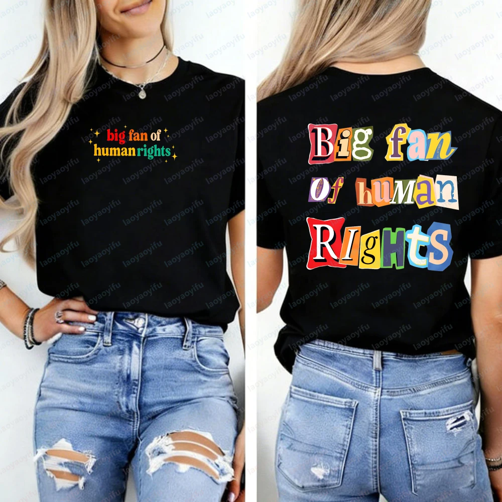 Big Fan of Human Rights Equality Social Justice Political Protest Activist Unisex Shirt Harajuku Y2k Top Women Clothes Gothic