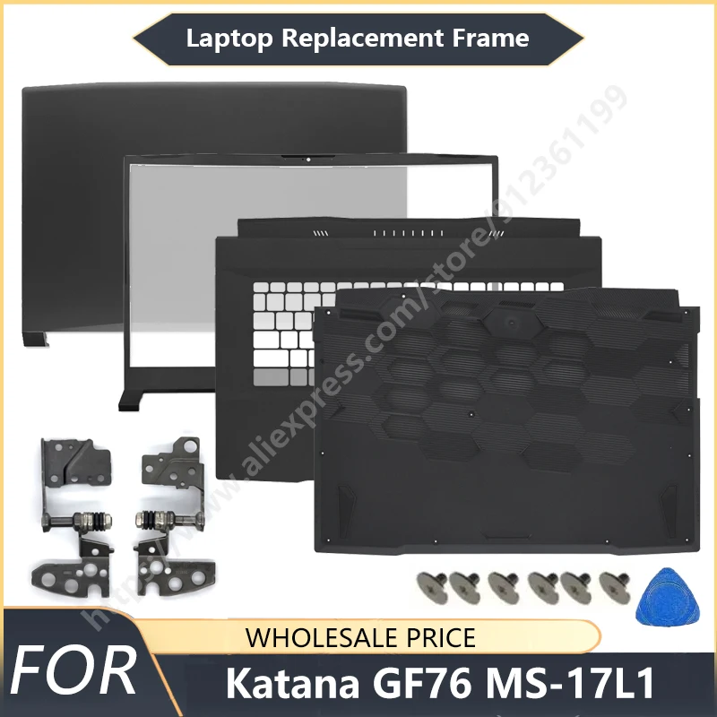 

Замените крышку, новинка для Katana GF76 MS-17L1, задняя крышка ЖК-дисплея, передняя панель, петли, упор для рук, верхняя нижняя часть корпуса, 17,3-дюймовые рамки для ноутбука