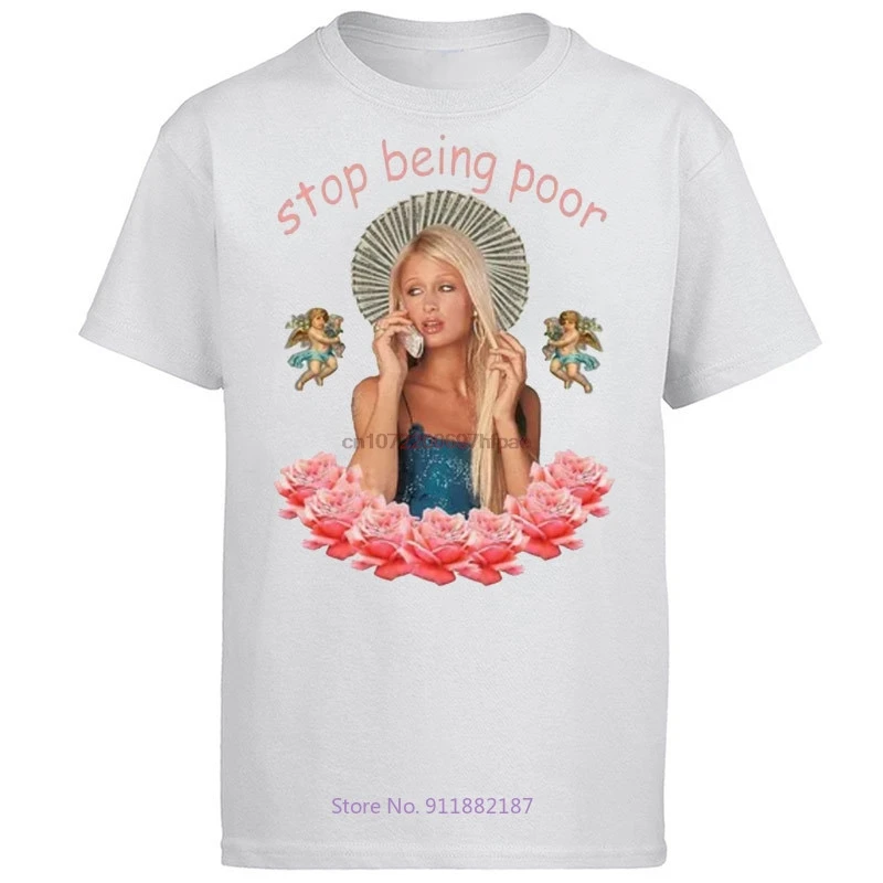 Paris Hilton 'stop Being Poor' Graphic T Shirts Cotton Big Size Short Sleeve T Shirt Summer Tees Tops New Shirts And T-Shirts