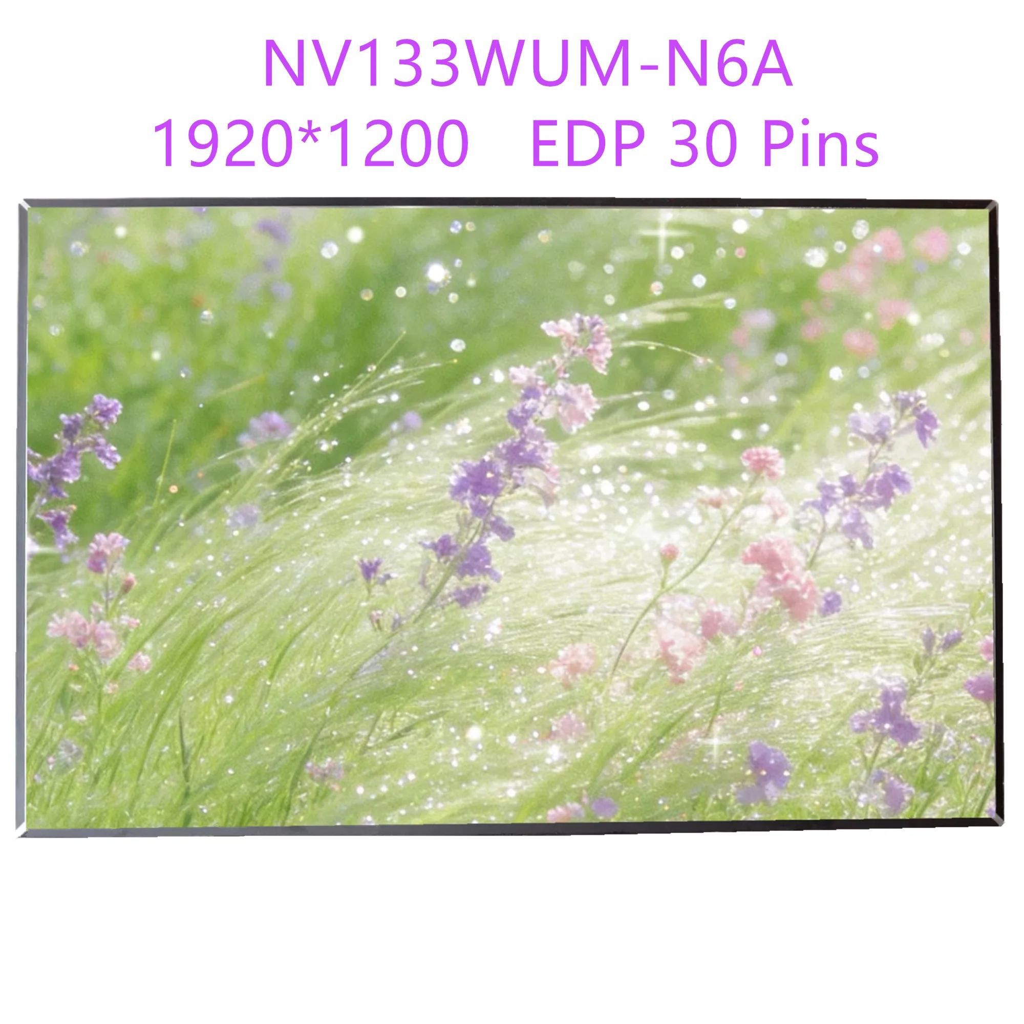 

13.3'' NV133WUM-N6A Laptop LCD Screen Display Panel Matrix 1920*1200 EDP 30 Pins