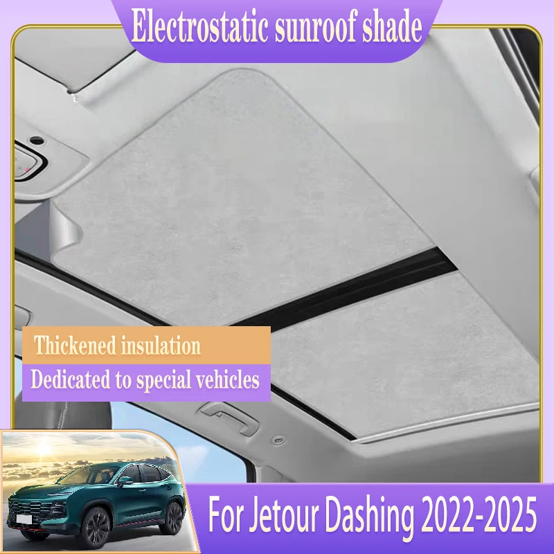 

Car Sunroof Sunshade Fit For Jetour Dashing 2022 2023 2024 2025 Electrostatic Adsorption Skylight Blind Shading Auto Accessories
