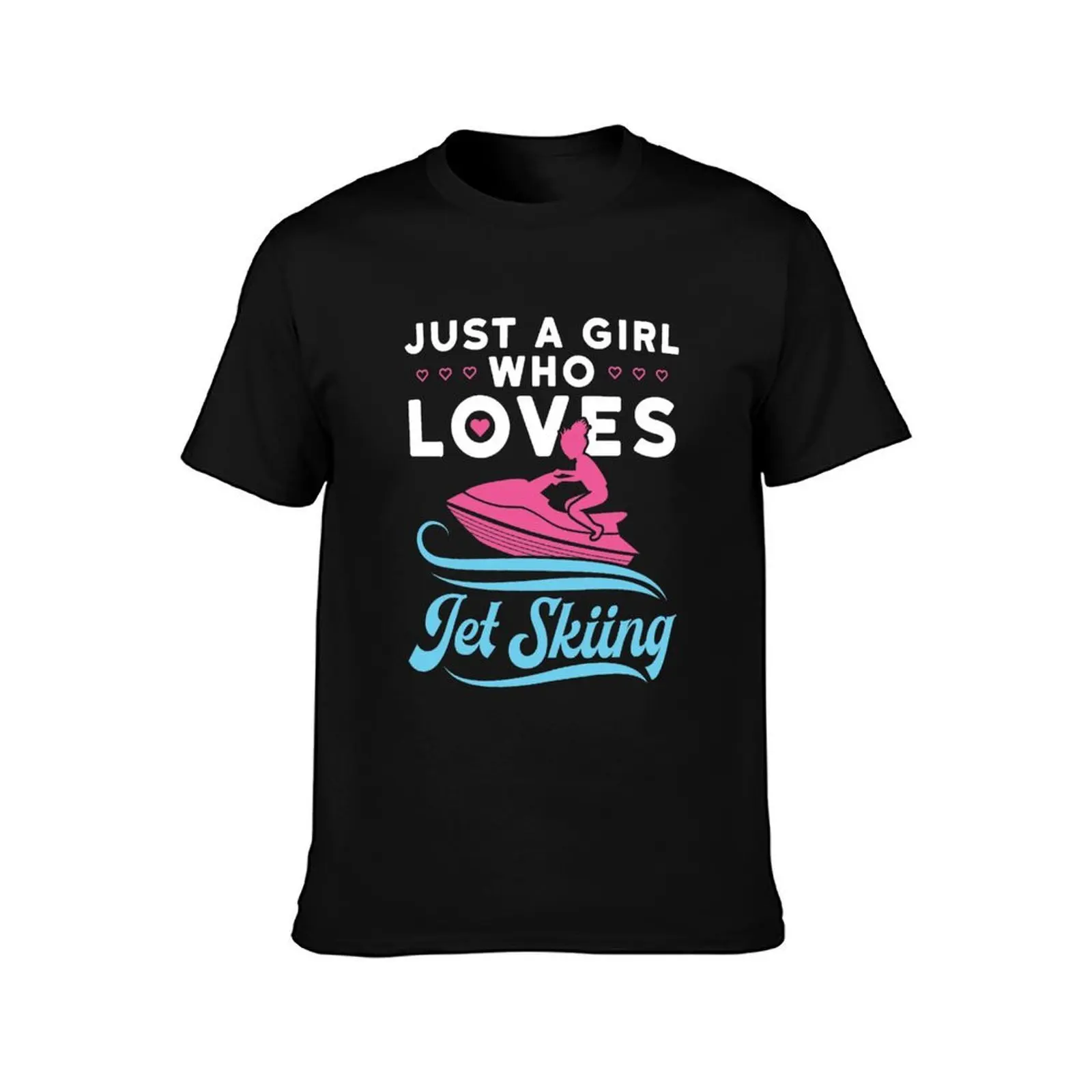 Just a Girl Who Loves Jet Skiing Ski PWC Personal Watercraft Men T Shirt cotton t shirt pack