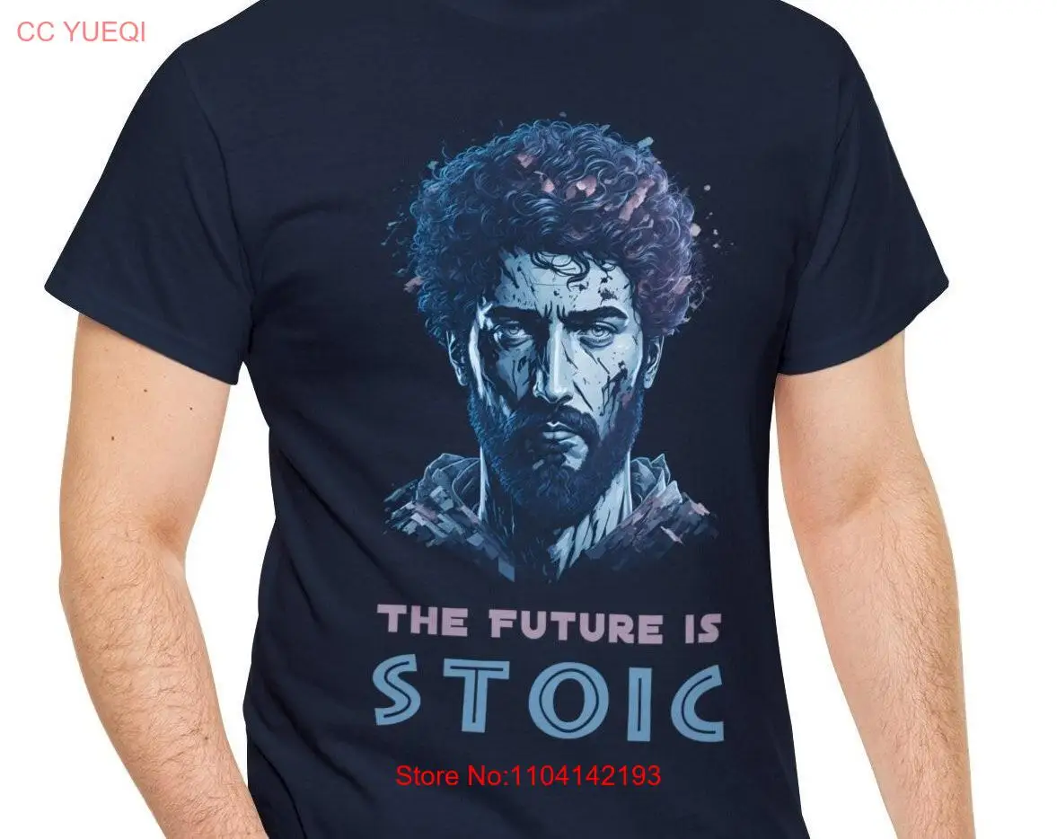 Marcus Aurelius Stoicism Advocacy T Shirt The Future is Stoic Philosophy 100 Cotton  long or short sleeves