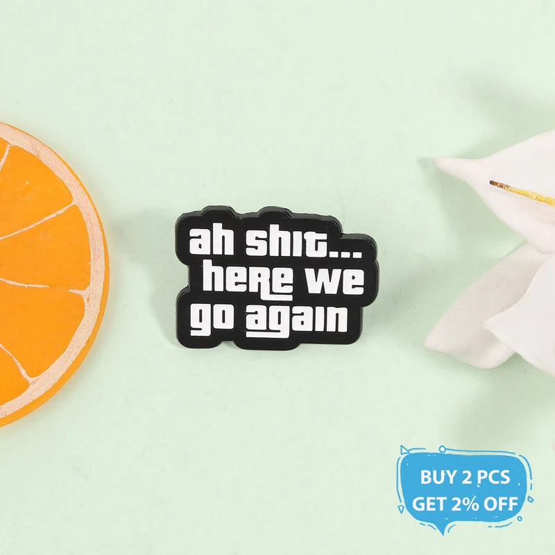 Here We Go Again Enamel Pin Funny Morning Quote Movie Lines Saying Brooch Lapel Badge Jewelry Accessories Gift for Friends