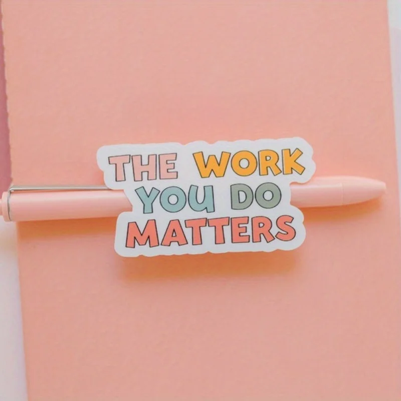 

The Work You Do Matters Stickers | Waterproof Vinyl Teacher Stickers in Bold Colors - Perfect for Laptops, Cars, Trunks and More