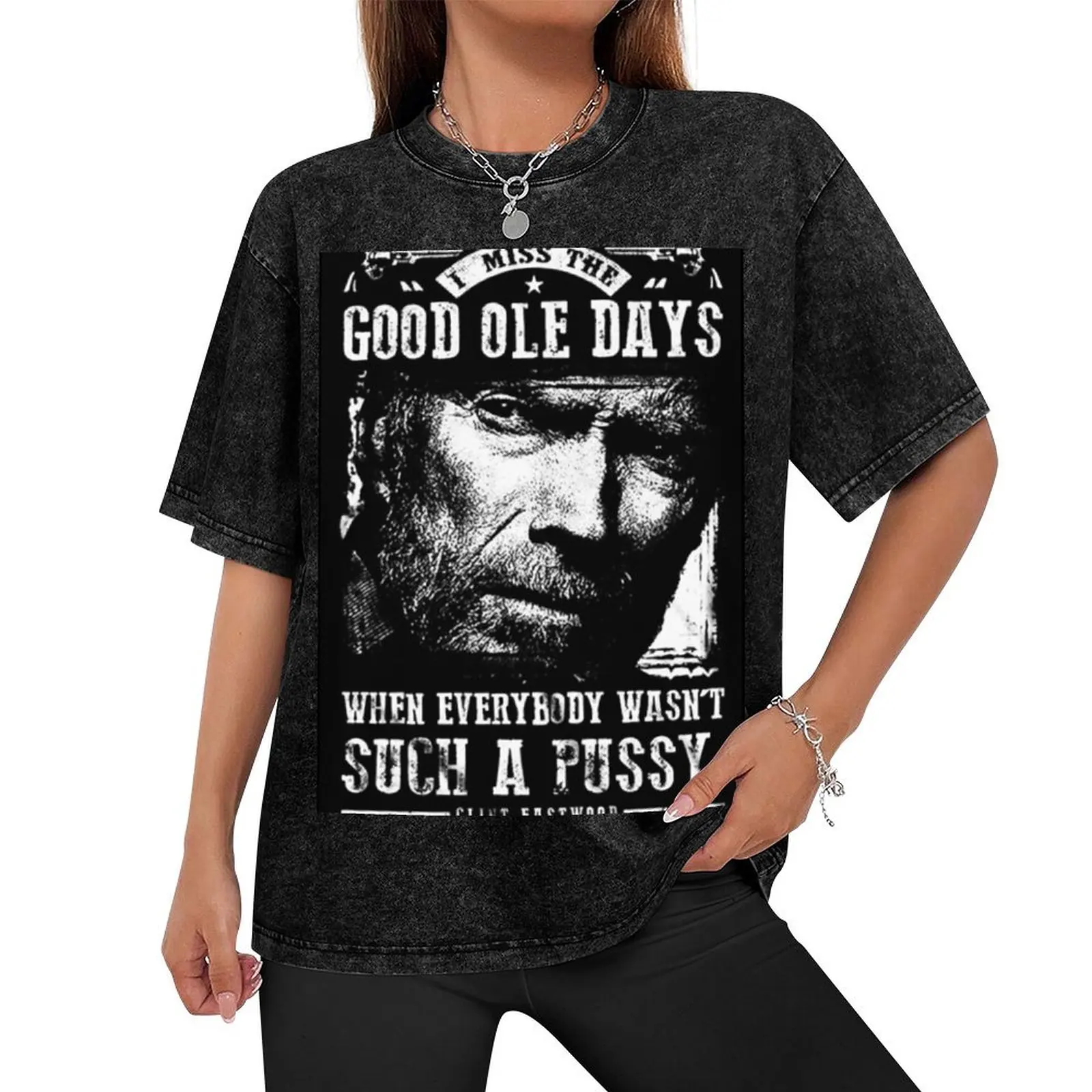 I Miss the Good Ole Days When Everybody Wasn't Such a Pussy - Clint Eastwood T-Shirt plain tops cute tops Short sleeve tee men