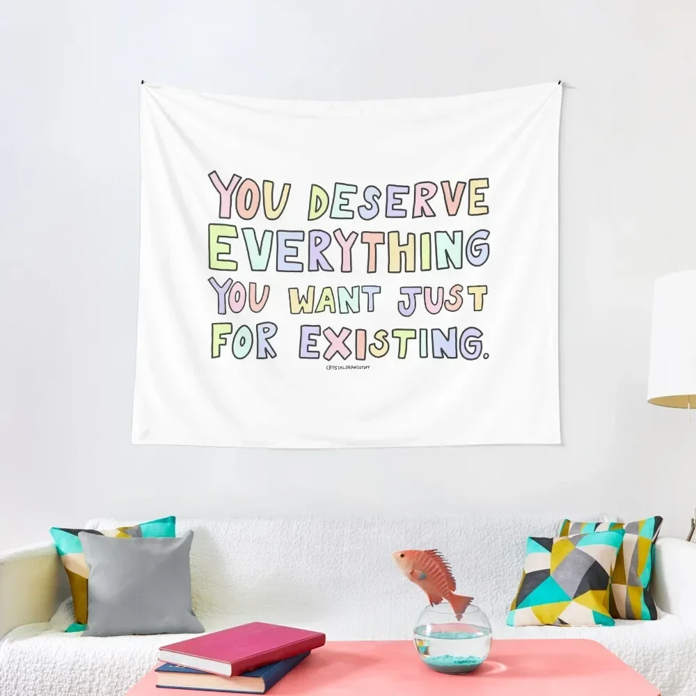 

You Deserve Everything Tapestry Wall Tapestries For Bedroom Tapestry