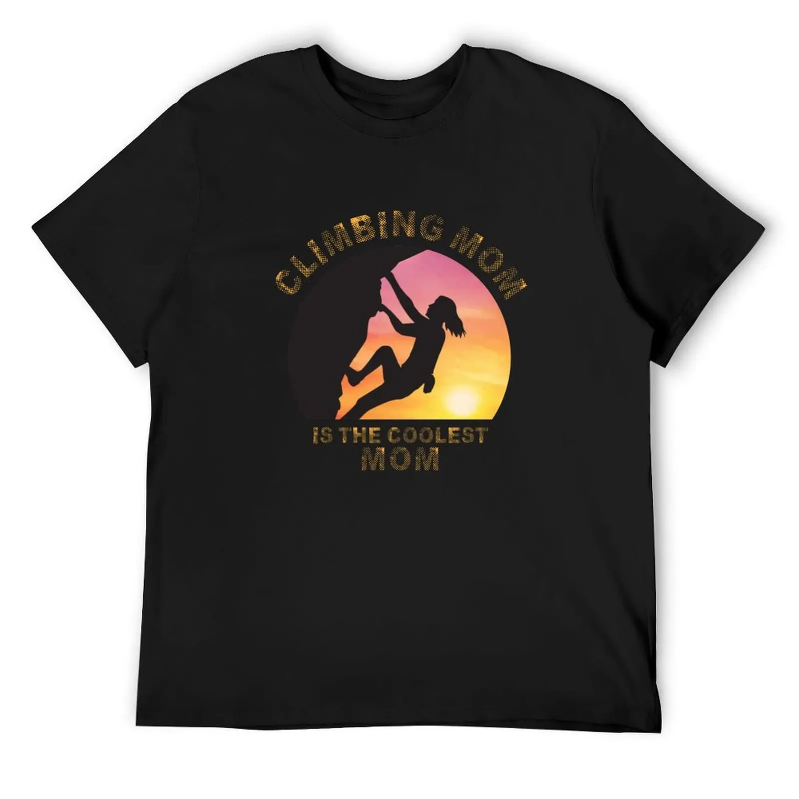 Climbing mom is the coolest T-Shirt customs graphic t shirt vintage vintage t shirts Short sleeve tee men workout shirt