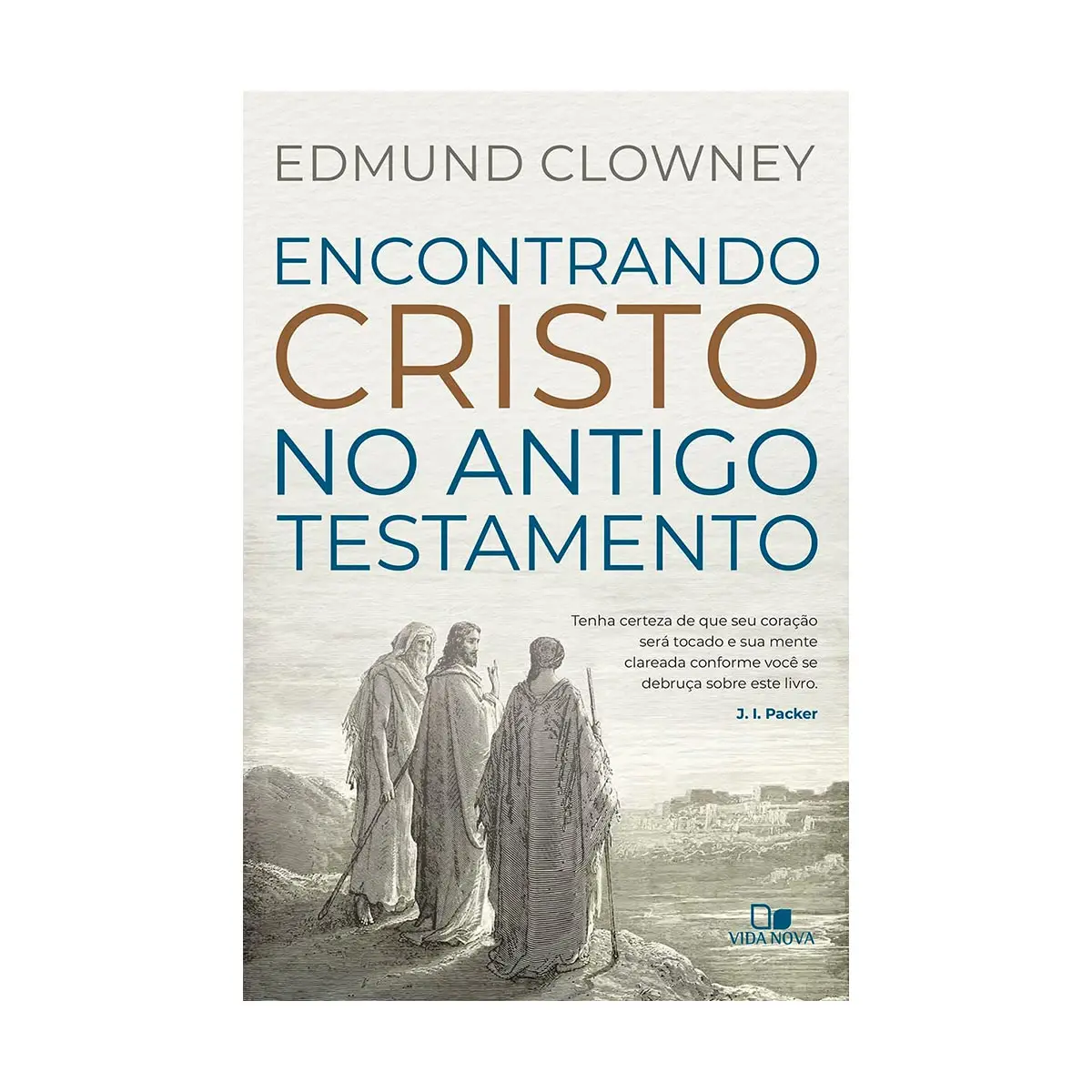 Meeting Christ in the Old Testament-Edmund P. Clowney