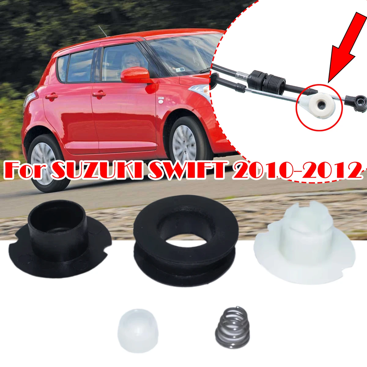 

For SUZUKI SWIFT 2010-2012 Connection Gear Lever issue Fix Manual Gearbox Shift Cable Linkage End Bushing Kit 1.2 PETROL 5 SPD