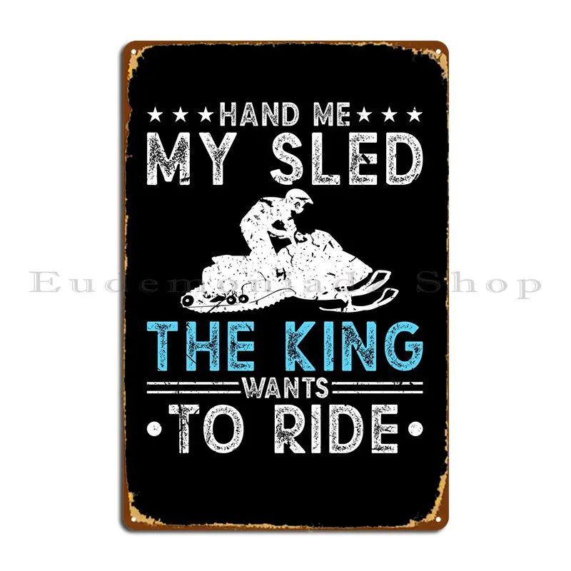 Sled King Snowmobile Gift Metal Sign Personalized Wall Decor Garage Funny Home Tin Sign Poster