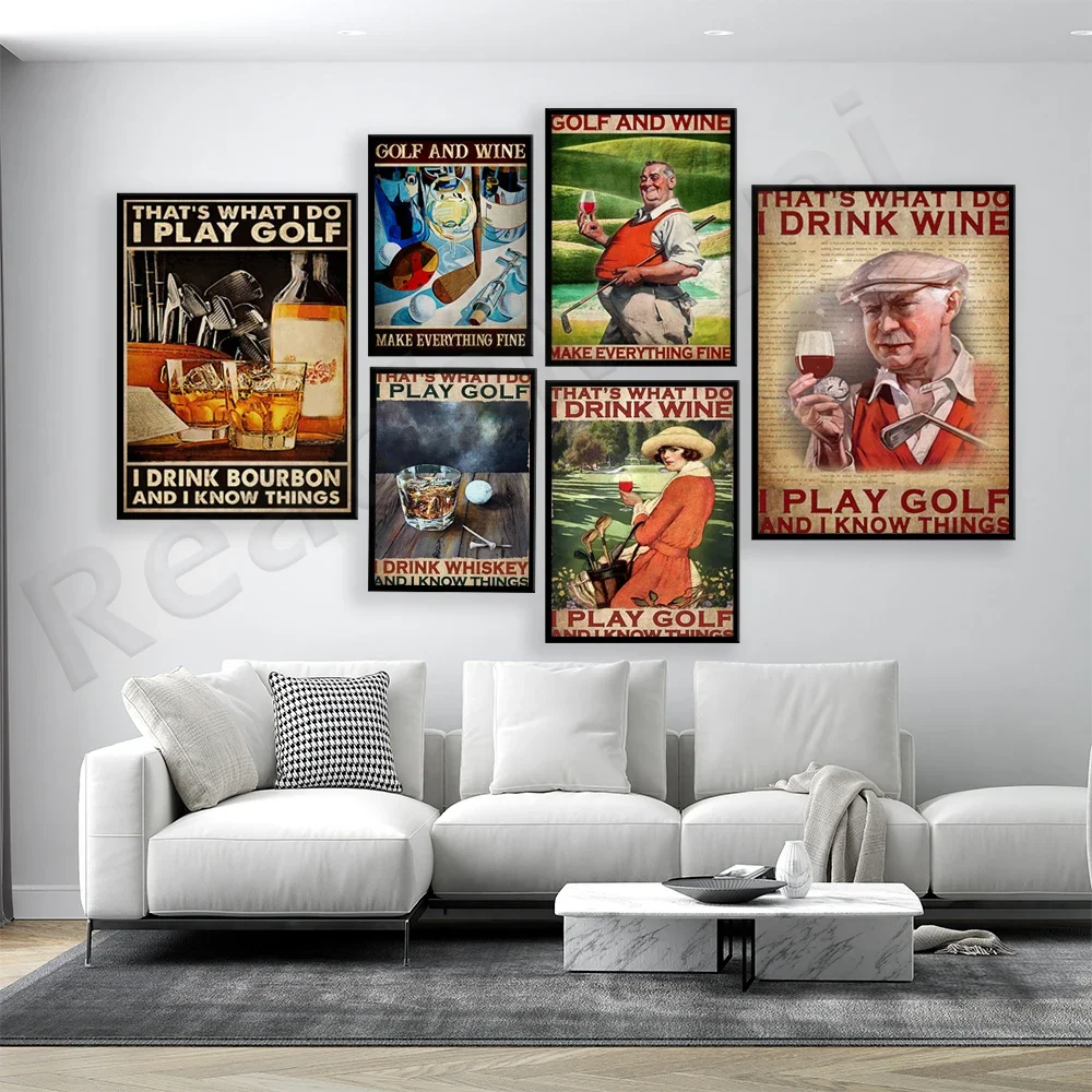 Golf and wine make everything good and that's what I do I play golf I drink bourbon and what I know, golfer lover gift poster