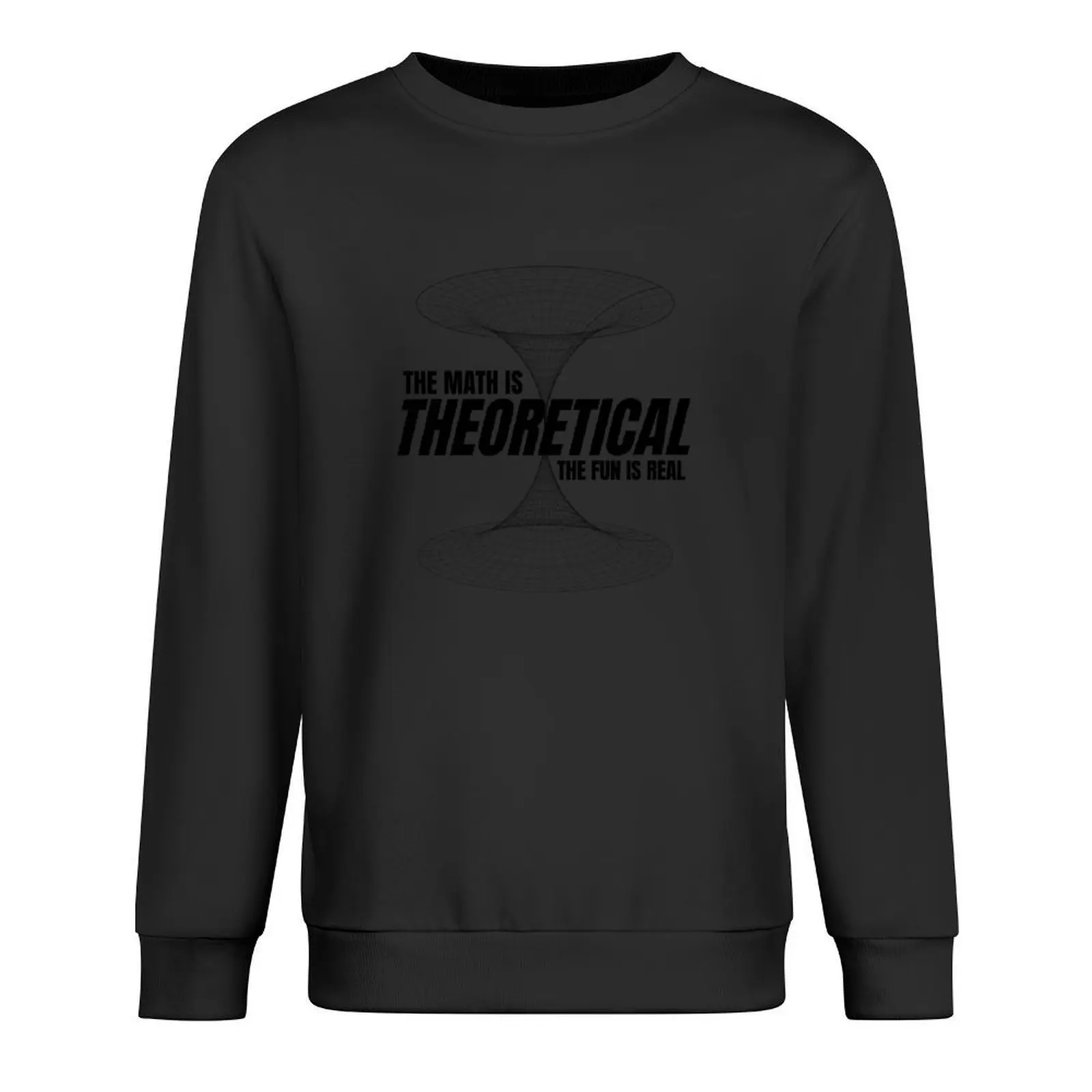 

The Math Is Theoretical The Fun Is Real Funny Math Lover Pullover men's sweat-shirt korean clothes anime sweatshirt