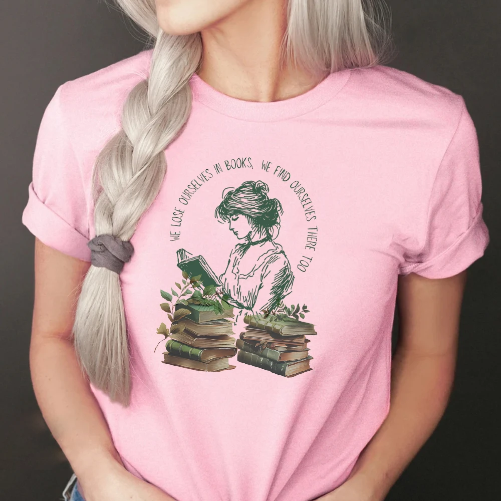 Book Loving Tees for Reading Print T-Shirts We Lose Ourselves in Books Librarian Gift Book Lovers Feminine Shirt  Feminine Shirt