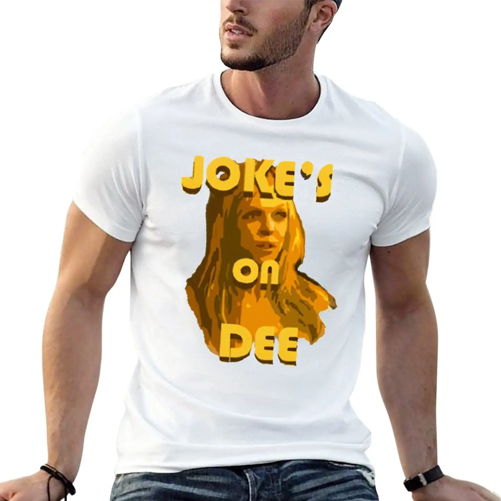 

New Jokes on Dee - Always Sunny T-Shirt T-Shirt vintage clothes plus size tops big and tall t shirts for men