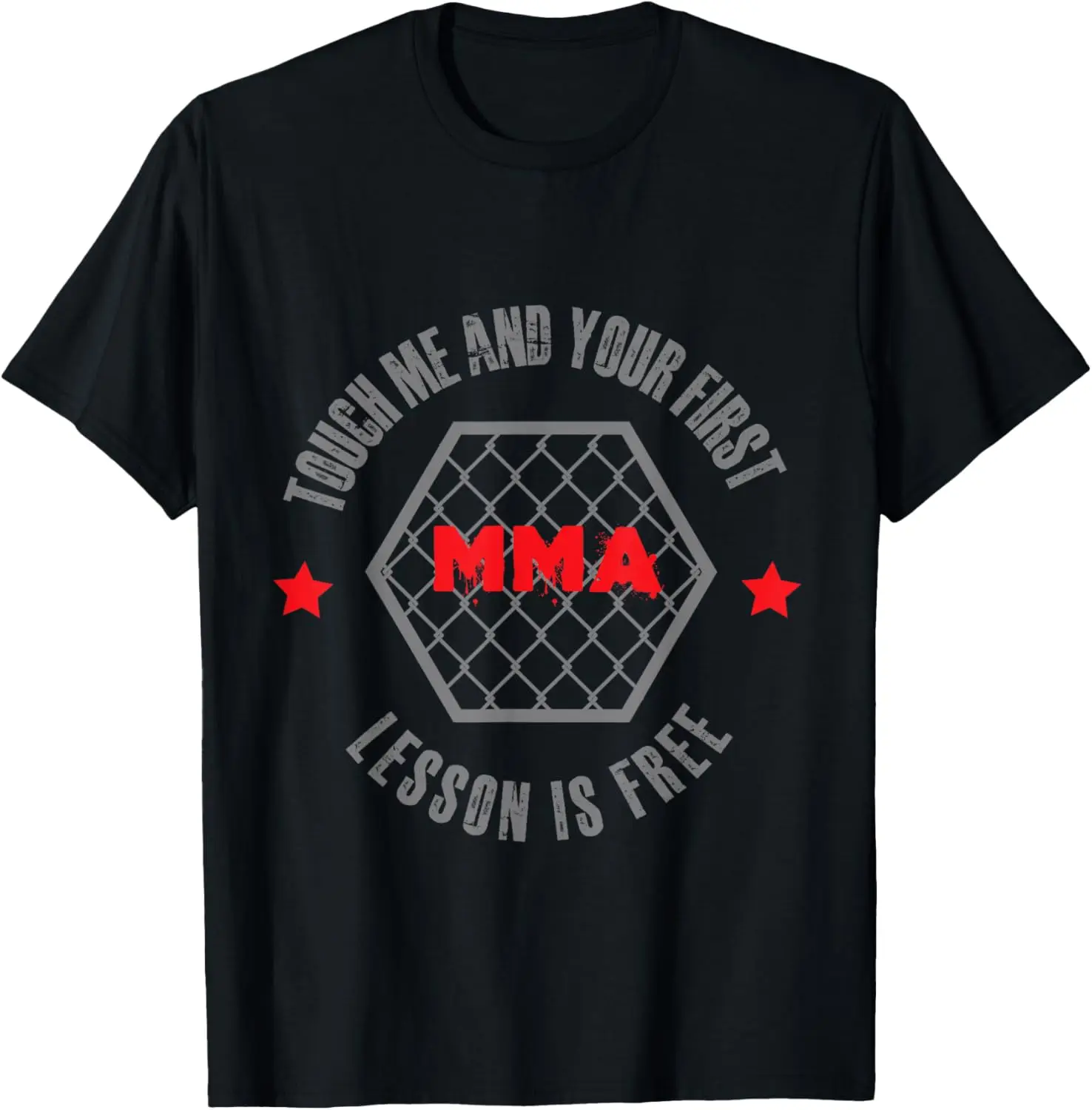MMA Fight Quote MMA Sentuh Saya Dan Pelajaran Pertama Anda Adalah T-Shirt Gratis