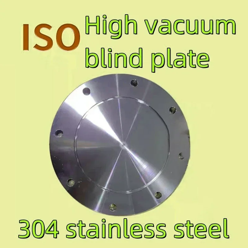 

ISO high vacuum fixed blind plate ISO63-ISO250 is applied to high vacuum systems, flange connections, 304SS.