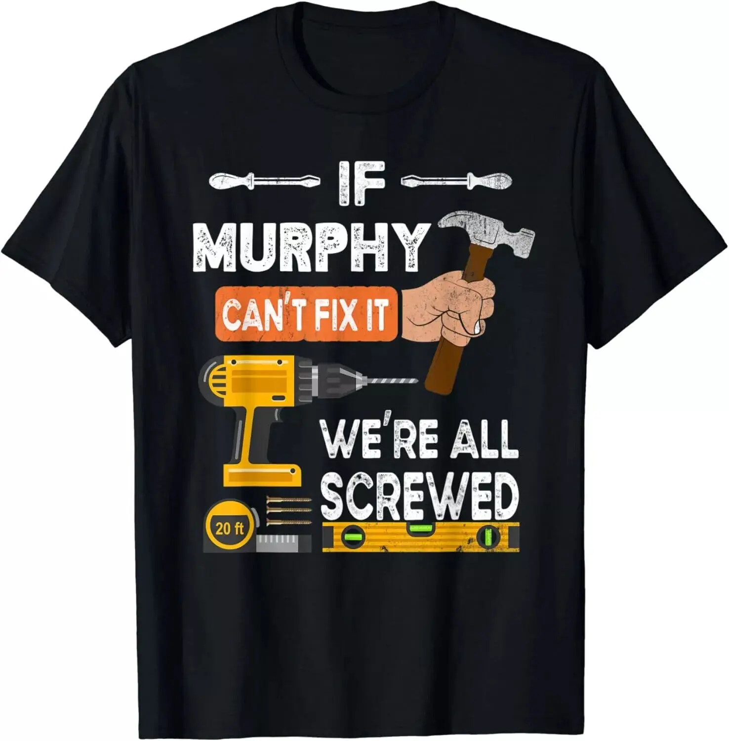 Funny if Murphy can_t fix it no one can handyman carpenter Gift Unisex T-Shirt