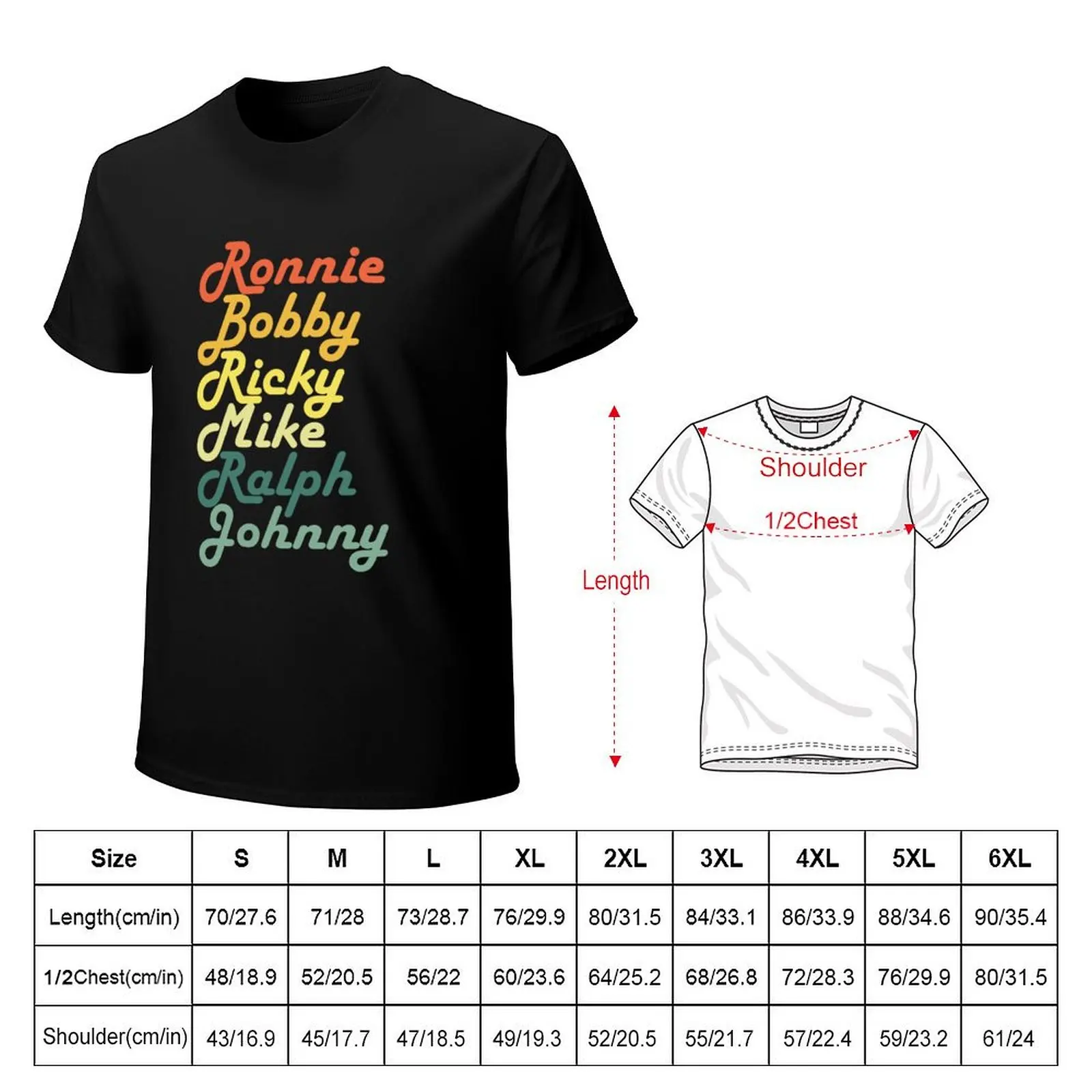 Ronnie Bobby Ricky Mike Ralph and Johnny T-Shirt Fashion Simple Casual Tee Shirt
