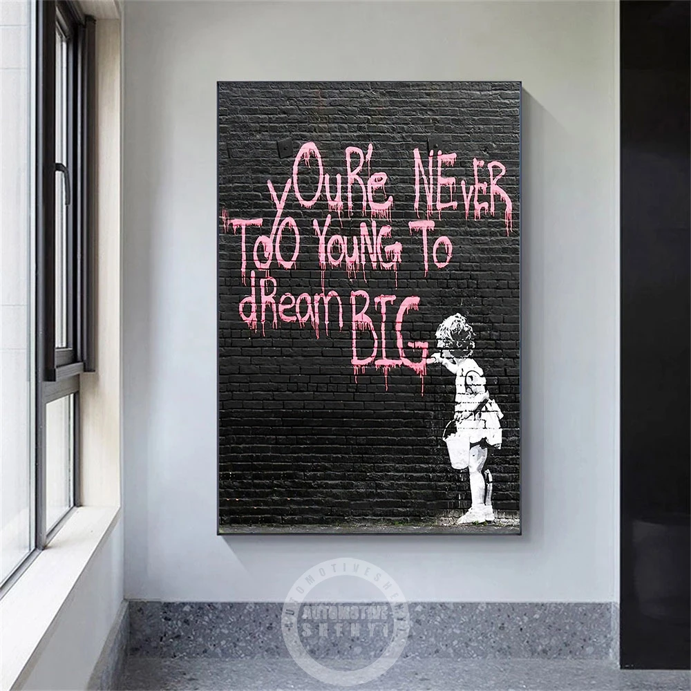 

Banksy Street Pop Art Poster You're Never Too Young To Dream Big Wall Art Prints Canvas Painting Picture Living Room Home Decor